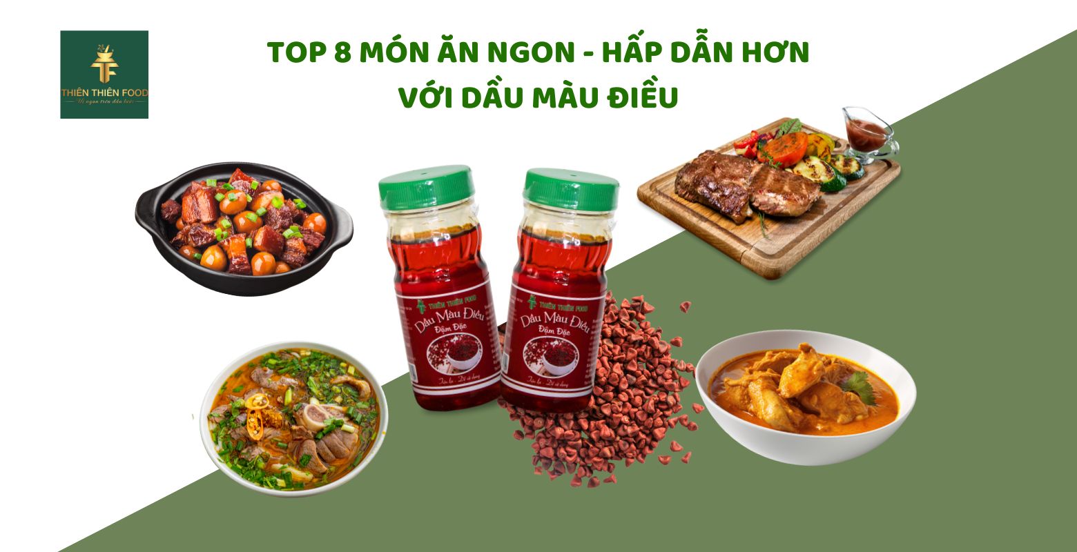 Các món ăn ngon hơn khi chế biến với dầu màu điều