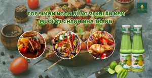 Các món ăn ngon hơn khi ăn kèm với muối ớt chanh