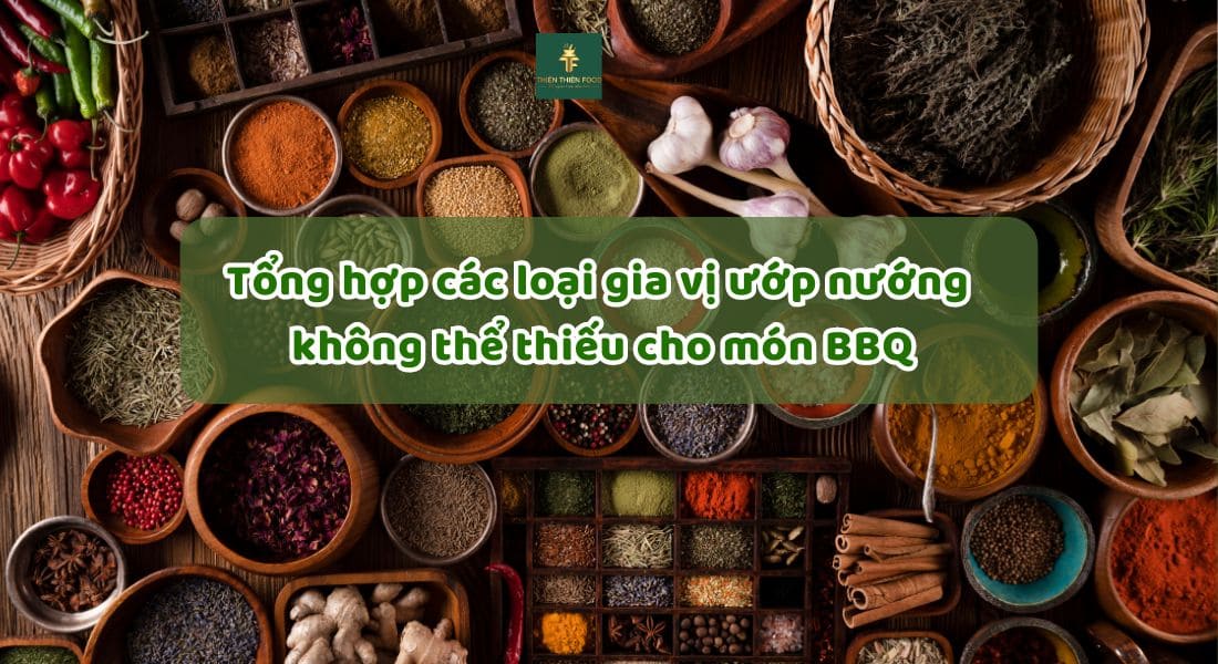 Tìm hiểu về các nhóm gia vị dùng ướp nướng cho các món BBQ
