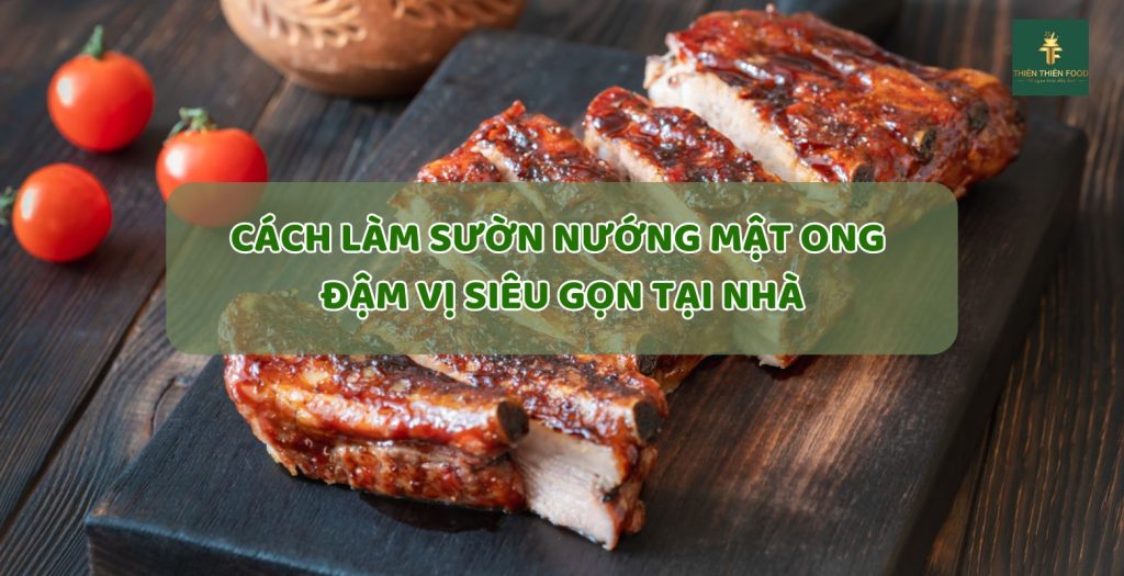 cách làm sườn nướng mật ong ngon đơn giản tại nhà
