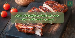 cách làm sườn nướng mật ong ngon đơn giản tại nhà