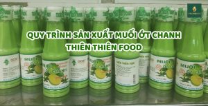quy trình sản xuất muối ớt chanh tại Thiên Thiên Food