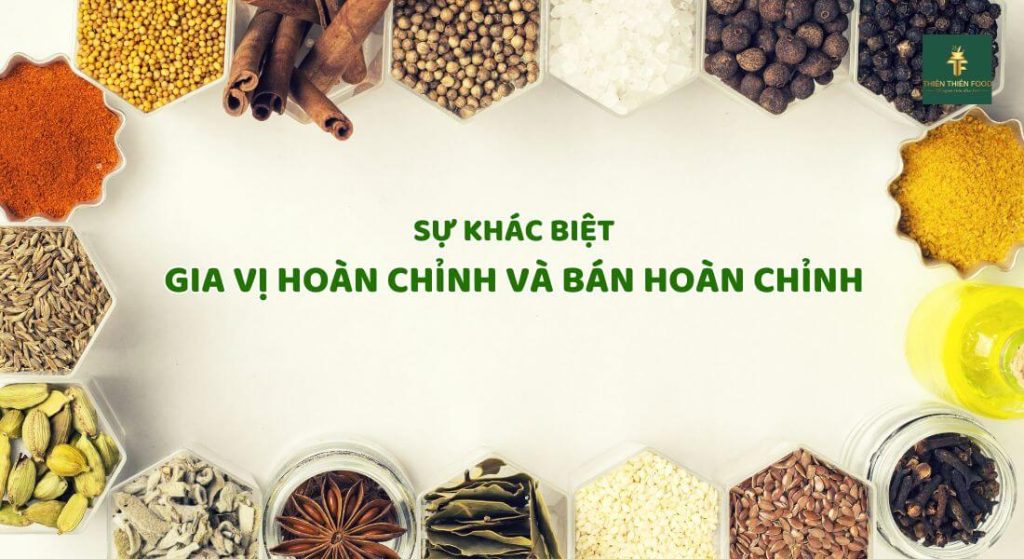 sự khác nhau của Gia vị hoàn chỉnh và gia vị bán hoàn chỉnh