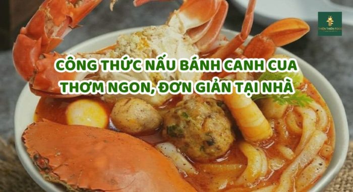hướng dẫn cách nấu bánh canh cua đơn giản tại nhà