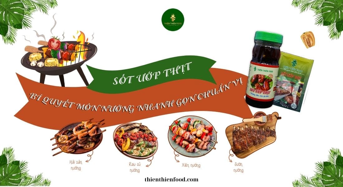 Sốt Ướp Nướng bí quyết cho món nướng nhanh gọn đậm đà chuẩn vị