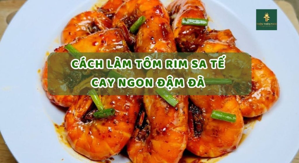 cách làm món tôm rim sa tế cay ngon đậm đà