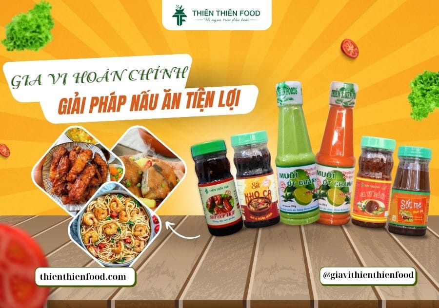 Gia vị hoàn chỉnh Thiên Thiên Food giải pháp nấu ăn tiện lợi